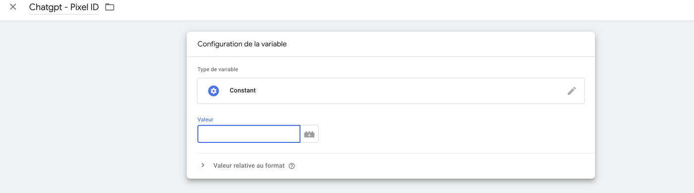 Variable GTM de type constante contenant le Pixel ID ChatGPT Ads
